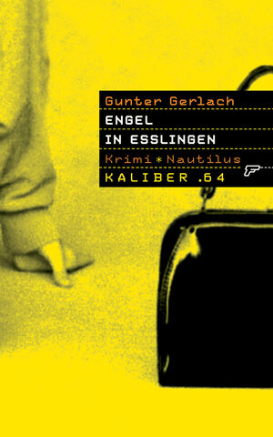 Buchcover Kaliber .64: Engel in Esslingen | Gunter Gerlach | EAN 9783864381010 | ISBN 3-86438-101-0 | ISBN 978-3-86438-101-0