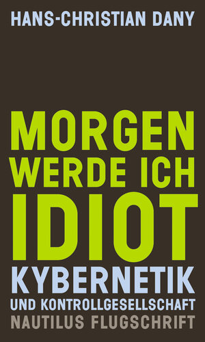 Buchcover Morgen werde ich Idiot | Hans-Christian Dany | EAN 9783864381447 | ISBN 3-86438-144-4 | ISBN 978-3-86438-144-7