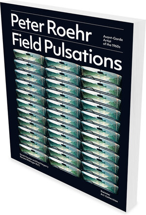Buchcover Peter Roehr: Field Pulsations | Sarah Hayden | EAN 9783864422294 | ISBN 3-86442-229-9 | ISBN 978-3-86442-229-4