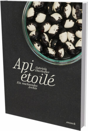 Buchcover Gabriela Oberkofler: Api étoilé – Ein wachsendes Archiv  | EAN 9783864423468 | ISBN 3-86442-346-5 | ISBN 978-3-86442-346-8