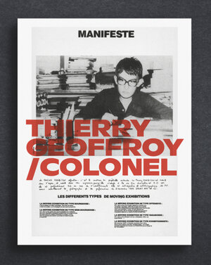 Buchcover Thierry Geoffroy | Colonel: A PROPULSIVE RETROSPECTIVE  | EAN 9783864423956 | ISBN 3-86442-395-3 | ISBN 978-3-86442-395-6