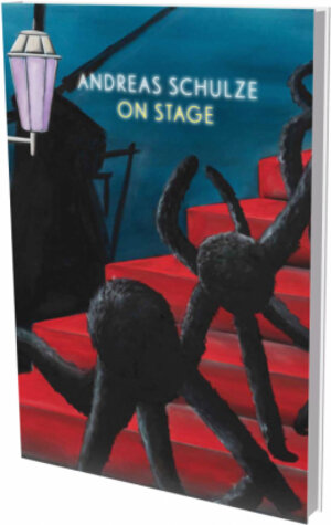 Buchcover Andreas Schulze: On Stage  | EAN 9783864424069 | ISBN 3-86442-406-2 | ISBN 978-3-86442-406-9