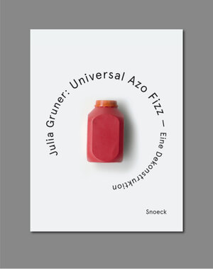 Buchcover Julia Gruner: Universal Azo Fizz – Eine Dekonstruktion | Julia Gruner | EAN 9783864424533 | ISBN 3-86442-453-4 | ISBN 978-3-86442-453-3