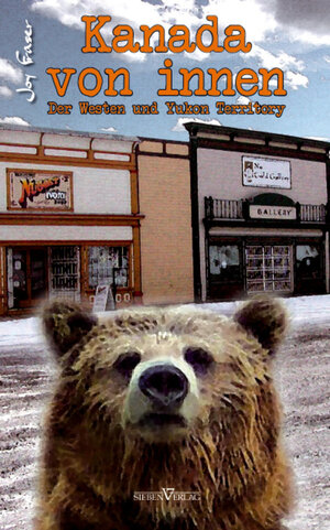 Buchcover Kanada von innen: Der Westen und Yukon Territory | Joy Fraser | EAN 9783864430145 | ISBN 3-86443-014-3 | ISBN 978-3-86443-014-5