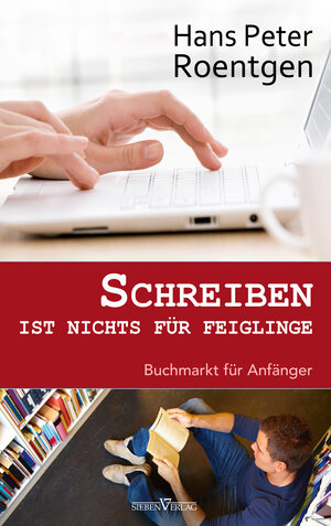 Buchcover Schreiben ist nichts für Feiglinge | Hans Peter Roentgen | EAN 9783864431197 | ISBN 3-86443-119-0 | ISBN 978-3-86443-119-7