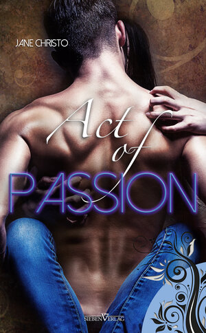 Buchcover Act of Passion | Jane Christo | EAN 9783864434471 | ISBN 3-86443-447-5 | ISBN 978-3-86443-447-1