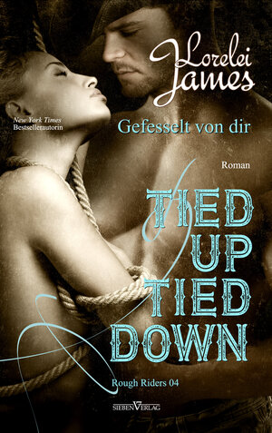 Buchcover Tied up, tied down - Gefesselt von Dir | Lorelei James | EAN 9783864437144 | ISBN 3-86443-714-8 | ISBN 978-3-86443-714-4