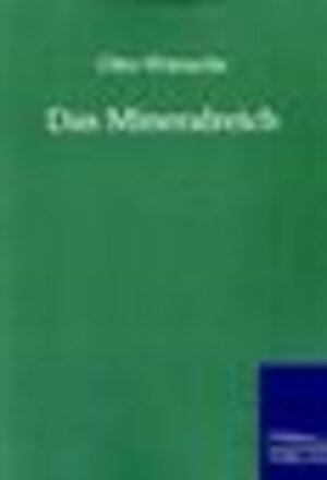 Buchcover Das Mineralreich | Otto Wünsche | EAN 9783864441103 | ISBN 3-86444-110-2 | ISBN 978-3-86444-110-3