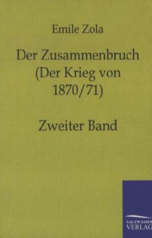 Buchcover Der Zusammenbruch (Der Krieg von 1870/71) | Emile Zola | EAN 9783864441721 | ISBN 3-86444-172-2 | ISBN 978-3-86444-172-1