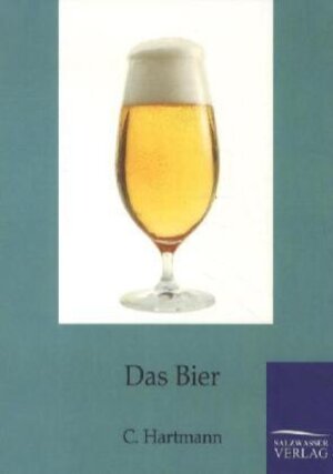 Buchcover Das Bier | C. Hartmann | EAN 9783864444760 | ISBN 3-86444-476-4 | ISBN 978-3-86444-476-0