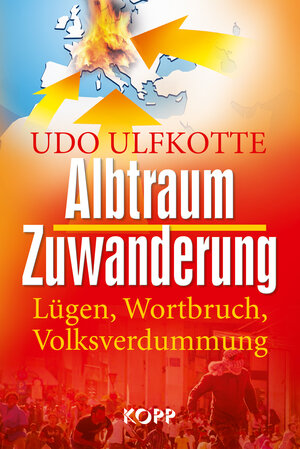 Buchcover Albtraum Zuwanderung | Udo Ulfkotte | EAN 9783864450112 | ISBN 3-86445-011-X | ISBN 978-3-86445-011-2