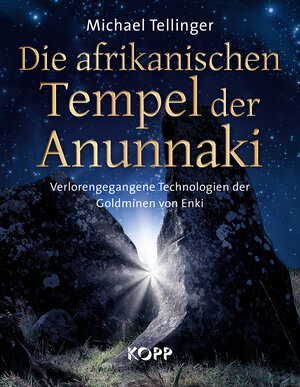 Buchcover Die afrikanischen Tempel der Anunnaki | Michael Tellinger | EAN 9783864452079 | ISBN 3-86445-207-4 | ISBN 978-3-86445-207-9