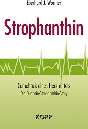 Buchcover Strophanthin | Eberhard J. Wormer | EAN 9783864452291 | ISBN 3-86445-229-5 | ISBN 978-3-86445-229-1