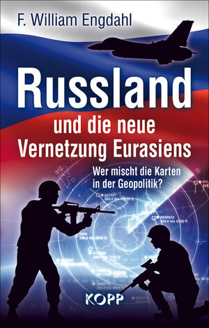 Buchcover Russland und die neue Vernetzung Eurasiens | F. William Engdahl | EAN 9783864452680 | ISBN 3-86445-268-6 | ISBN 978-3-86445-268-0