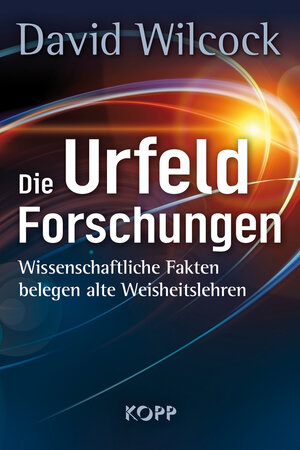 Buchcover Die Urfeld-Forschungen | David Wilcock | EAN 9783864452796 | ISBN 3-86445-279-1 | ISBN 978-3-86445-279-6