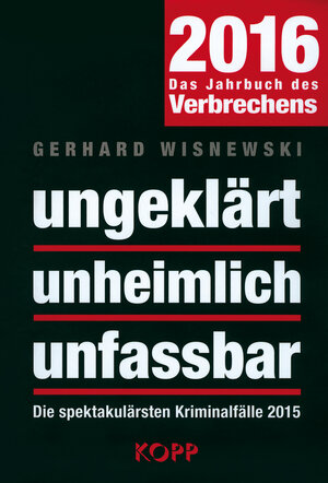 Buchcover ungeklärt - unheimlich - unfassbar 2016 | Gerhard Wisnewski | EAN 9783864452932 | ISBN 3-86445-293-7 | ISBN 978-3-86445-293-2