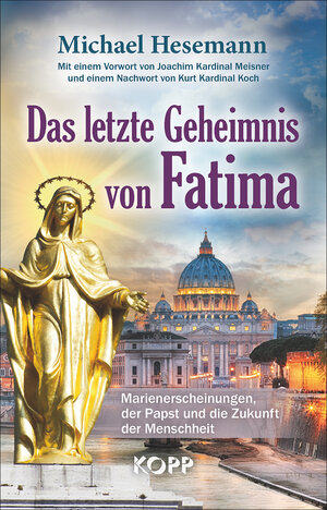 Buchcover Das letzte Geheimnis von Fatima | Michael Hesemann | EAN 9783864453830 | ISBN 3-86445-383-6 | ISBN 978-3-86445-383-0