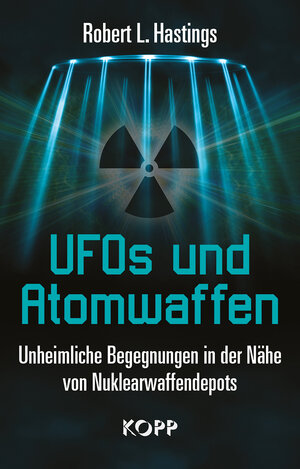 Buchcover UFOs und Atomwaffen | Robert L. Hastings | EAN 9783864454509 | ISBN 3-86445-450-6 | ISBN 978-3-86445-450-9
