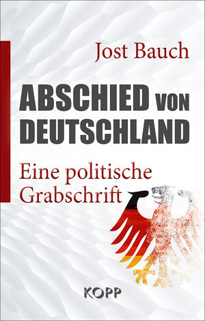 Buchcover Abschied von Deutschland | Jost Bauch | EAN 9783864456008 | ISBN 3-86445-600-2 | ISBN 978-3-86445-600-8