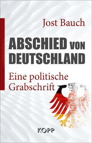 Buchcover Abschied von Deutschland | Jost Bauch | EAN 9783864456206 | ISBN 3-86445-620-7 | ISBN 978-3-86445-620-6