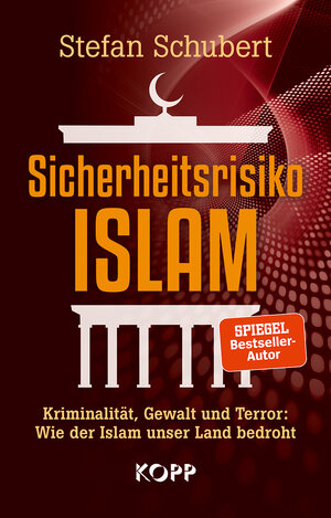 Buchcover Sicherheitsrisiko Islam | Stefan Schubert | EAN 9783864456954 | ISBN 3-86445-695-9 | ISBN 978-3-86445-695-4