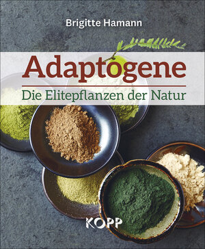 Buchcover Adaptogene – Die Elitepflanzen der Natur | Brigitte Hamann | EAN 9783864457272 | ISBN 3-86445-727-0 | ISBN 978-3-86445-727-2