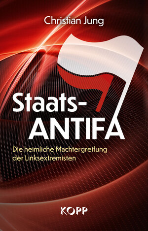 Buchcover Staats-Antifa | Christian Jung | EAN 9783864457746 | ISBN 3-86445-774-2 | ISBN 978-3-86445-774-6