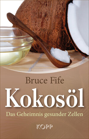 Buchcover Kokosöl | Bruce Fife | EAN 9783864458408 | ISBN 3-86445-840-4 | ISBN 978-3-86445-840-8