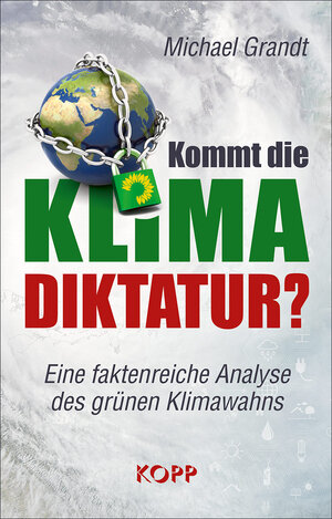 Buchcover Kommt die Klima-Diktatur? | Michael Grandt | EAN 9783864458774 | ISBN 3-86445-877-3 | ISBN 978-3-86445-877-4