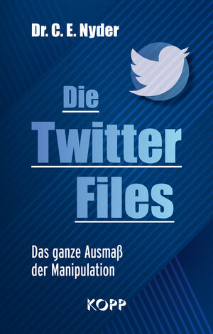 Buchcover Die Twitter Files | C. E. Nyder | EAN 9783864459405 | ISBN 3-86445-940-0 | ISBN 978-3-86445-940-5