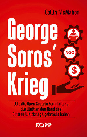 Buchcover George Soros’ Krieg | Collin McMahon | EAN 9783864459412 | ISBN 3-86445-941-9 | ISBN 978-3-86445-941-2