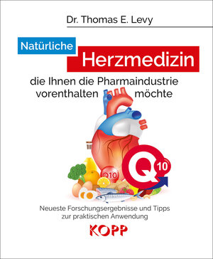 Buchcover Natürliche Herzmedizin, die Ihnen die Pharmaindustrie vorenthalten möchte | Thomas E. Levy | EAN 9783864459887 | ISBN 3-86445-988-5 | ISBN 978-3-86445-988-7