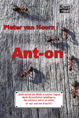 Buchcover Ant-on | Pieter van Hoorn | EAN 9783864470875 | ISBN 3-86447-087-0 | ISBN 978-3-86447-087-5