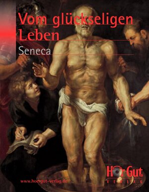 Buchcover Vom glückseligen Leben | Lucius Annaeus Seneca | EAN 9783864491726 | ISBN 3-86449-172-X | ISBN 978-3-86449-172-6