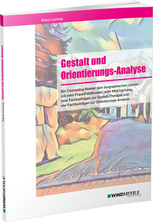 Buchcover Gestalt und Orientierungs-Analyse | Klaus Lumma | EAN 9783864510649 | ISBN 3-86451-064-3 | ISBN 978-3-86451-064-9