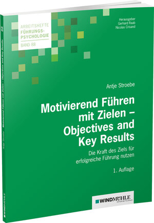 Buchcover Motivierend Führen mit Zielen - Objectives and Key Results | Antje Stroebe | EAN 9783864510786 | ISBN 3-86451-078-3 | ISBN 978-3-86451-078-6