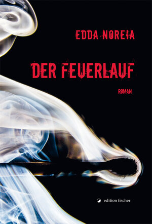 Buchcover Der Feuerlauf | Edda Noreia | EAN 9783864550003 | ISBN 3-86455-000-9 | ISBN 978-3-86455-000-3