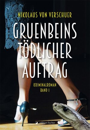 Buchcover Gruenbeins tödlicher Auftrag | Nikolaus Verschuer, von | EAN 9783864550300 | ISBN 3-86455-030-0 | ISBN 978-3-86455-030-0