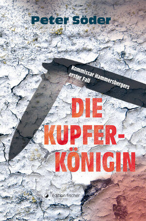 Buchcover Die Kupferkönigin | Peter Söder | EAN 9783864550485 | ISBN 3-86455-048-3 | ISBN 978-3-86455-048-5