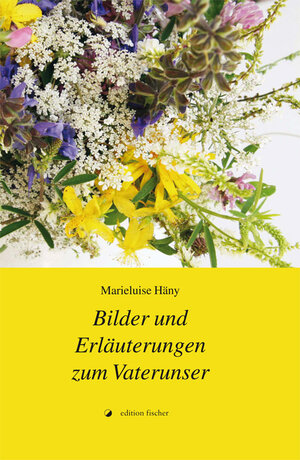 Buchcover Bilder und Erläuterungen zum Vaterunser | Marieluise Häny | EAN 9783864550812 | ISBN 3-86455-081-5 | ISBN 978-3-86455-081-2