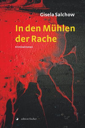 Buchcover In den Mühlen der Rache | Gisela Salchow | EAN 9783864550904 | ISBN 3-86455-090-4 | ISBN 978-3-86455-090-4
