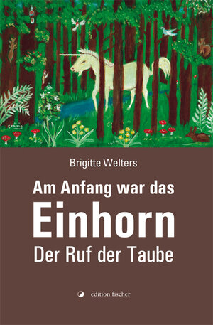 Buchcover Am Anfang war das Einhorn | Brigitte Welters | EAN 9783864551444 | ISBN 3-86455-144-7 | ISBN 978-3-86455-144-4