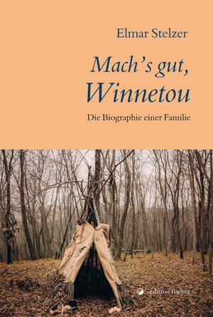Buchcover Mach's gut, Winnetou | Elmar Stelzer | EAN 9783864551529 | ISBN 3-86455-152-8 | ISBN 978-3-86455-152-9