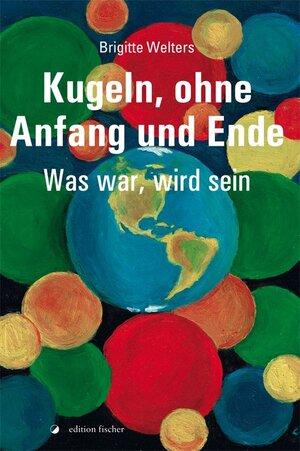 Buchcover Kugeln, ohne Anfang und Ende | Brigitte Welters | EAN 9783864551598 | ISBN 3-86455-159-5 | ISBN 978-3-86455-159-8