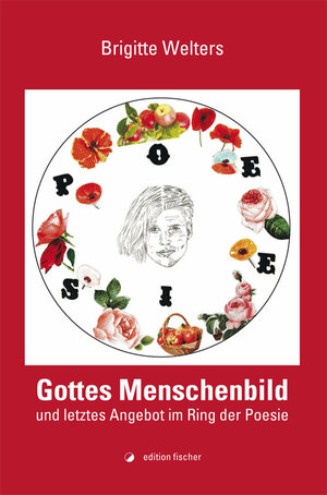 Buchcover Gottes Menschenbild und letztes Angebot im Ring der Poesie | Brigitte Welters | EAN 9783864552076 | ISBN 3-86455-207-9 | ISBN 978-3-86455-207-6
