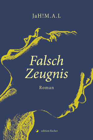 Buchcover Falsch Zeugnis | JaH!M.A.L. | EAN 9783864556630 | ISBN 3-86455-663-5 | ISBN 978-3-86455-663-0