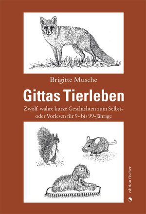Buchcover Gittas Tierleben | Brigitte Musche | EAN 9783864557187 | ISBN 3-86455-718-6 | ISBN 978-3-86455-718-7