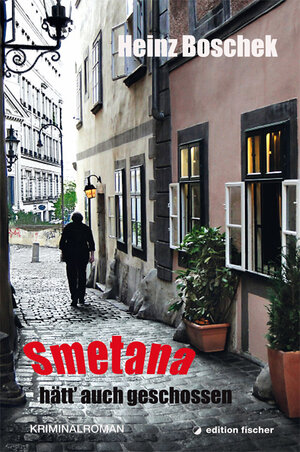 Buchcover Smetana hätt' auch geschossen | Heinz Boschek | EAN 9783864558016 | ISBN 3-86455-801-8 | ISBN 978-3-86455-801-6