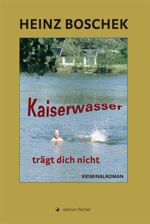 Buchcover Kaiserwasser trägt dich nicht | Heinz Boschek | EAN 9783864559730 | ISBN 3-86455-973-1 | ISBN 978-3-86455-973-0