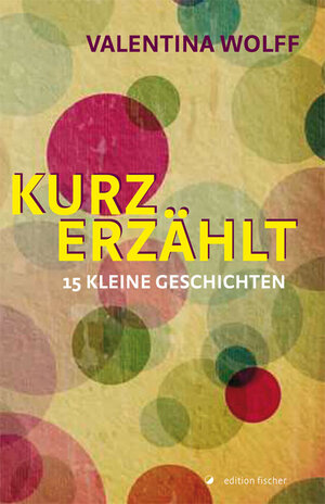 Buchcover Kurz erzählt | Valentina Wolff | EAN 9783864559907 | ISBN 3-86455-990-1 | ISBN 978-3-86455-990-7